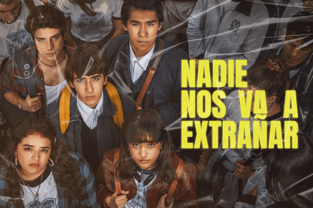 “Nadie nos va a extrañar”: ¿Cuándo se estrena la segunda temporada?